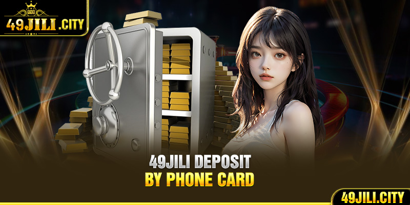 49Jili deposit by phone card