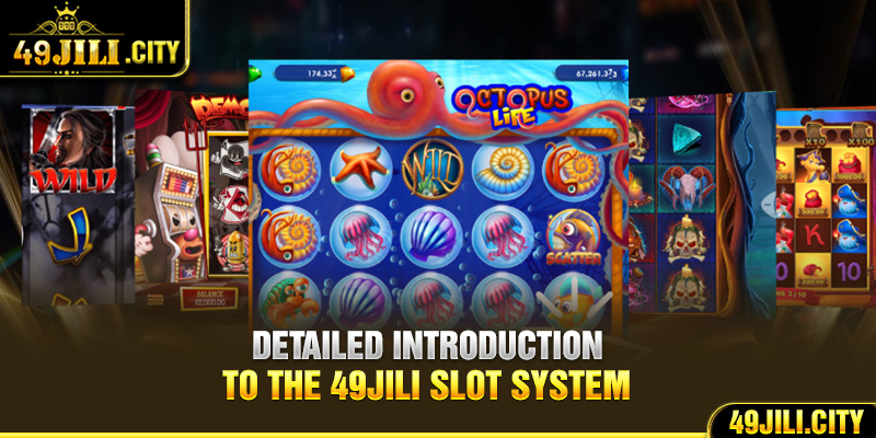 Detailed introduction to the 49Jili slot system