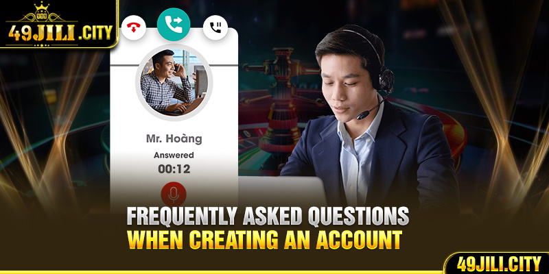 Frequently asked questions when creating an account 