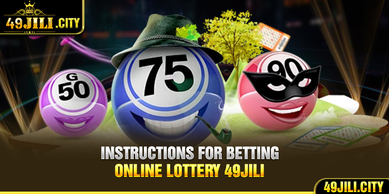 Instructions for betting online lottery 49Jili