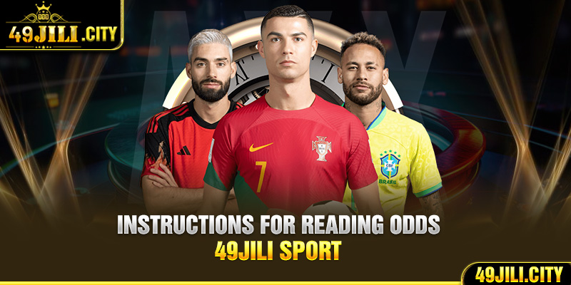 Instructions for reading odds 49Jili sport