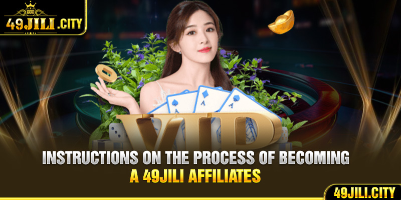 Instructions on the process of becoming a 49Jili affiliates