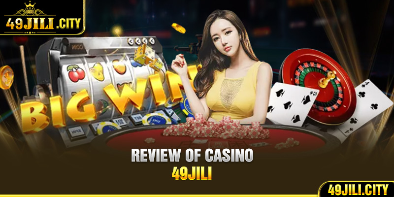 Review of casino 49Jili