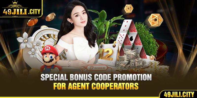 Special bonus code promotion for agent cooperators