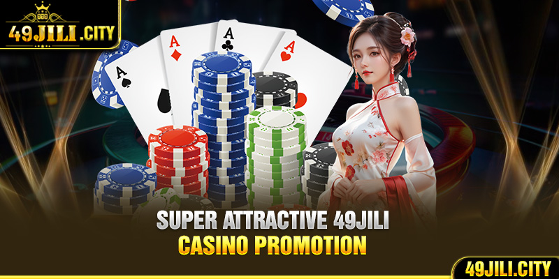 Super attractive 49Jili casino promotion