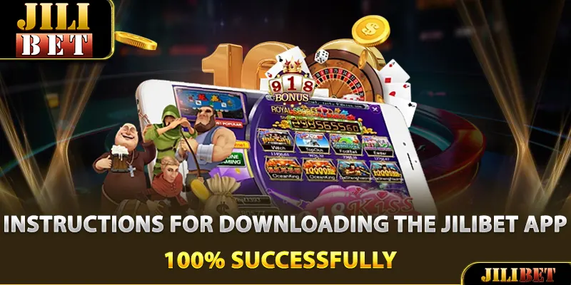 Instructions for downloading the Jilibet app 100% successfully