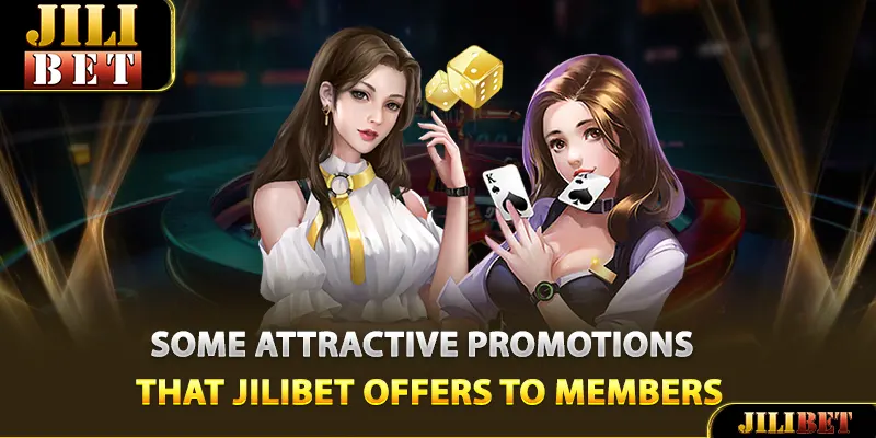 Some attractive promotions that Jilibet offers to members